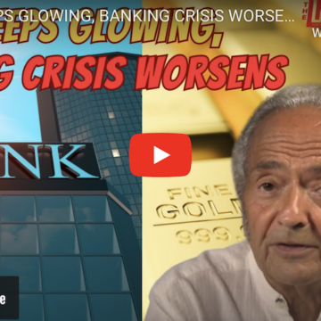 GOLD KEEPS GLOWING, BANKING CRISIS WORSENS